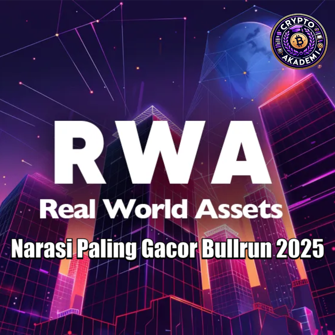 Real World Asset, Narasi Paling Gacor Bullrun 2025